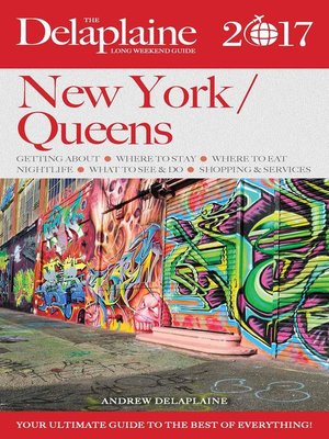 cover image of New York / Queens--The Delaplaine 2017 Long Weekend Guide